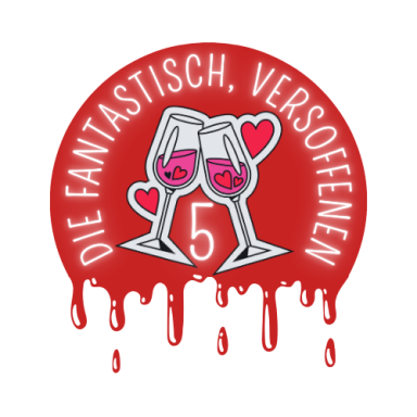 Rotes Logo mit zwei Gläsern und Herzen, darunter lila Tropfen, Text "Die fantastisch, Versoffenen 5".